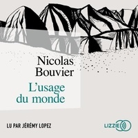 Nicolas Bouvier - L'usage du monde.