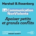 Marshall B. Rosenberg et Laurence Richard - La Communication NonViolente : Apaiser petits et grands conflits.