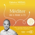 Fabrice Midal - Méditer sans se prendre la tête.
