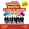 Leil Lowndes et Marc Rozenbaum - Comment parler à tout le monde - Devenir un as de la communication pour réussir dans la vie et se faire des amis.