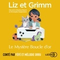 Christophe Guignement et Audrey Siourd - Liz et Grimm - Le Mystère Boucle d'or.