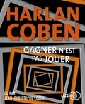 Harlan Coben - Gagner n'est pas jouer. 1 CD audio