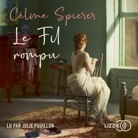 Céline Spierer et Julie Pouillon - Le fil rompu.