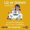 Christophe Guignement et Audrey Siourd - Liz et Grimm - La Petite Danseuse de la rue Cendrillon.