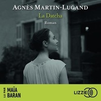 Agnès Martin-Lugand - La datcha.