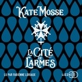 Kate Mosse - La cité de larmes.