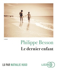 Philippe Besson - Le dernier enfant. 1 CD audio