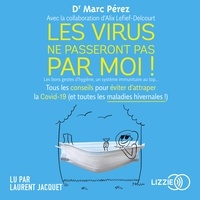 Alix Lefief-Delcourt et Marc Pérez - Les virus ne passeront pas par moi.