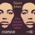 Tayari Jones et Karine Lalechère - Des baisers parfum tabac.