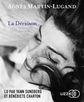 Agnès Martin-Lugand - La déraison. 1 CD audio MP3