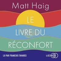 Matt Haig et Samuel Sfez - Le livre du réconfort.