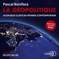 Pascal Boniface et Philippe Sollier - La géopolitique - Nouvelle édition - 50 enjeux clés du monde contemporain.