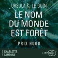 Ursula K. Le Guin et Charlotte Campana - Le nom du monde est forêt.