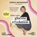Jessie Inchauspé et Camille Lamache - Faites votre glucose révolution - La Formule scientifique efficace pour perdre du poids et retrouver votre énergie.