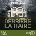 Barbara Abel et Maïa Baran - Derrière la haine.