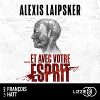 Alexis Laipsker et François Hatt - Et avec votre esprit.
