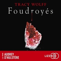 Tracy Wolff et Audrey d' Hulstère - Assoiffés - tome 02 : Foudroyés.