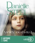 Danielle Steel - Ashley, où es-tu ?. 1 CD audio MP3