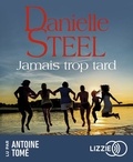 Danielle Steel - Jamais trop tard. 1 CD audio MP3