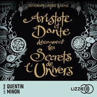 Benjamin Alire Sáenz et Quentin Minon - Aristote et Dante découvrent les secrets de l'univers.