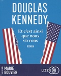 Douglas Kennedy - Et c'est ainsi que nous vivrons. 1 CD audio MP3