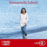 Emmanuelle Laborit et Rachel Arditi - Le cri de la mouette.