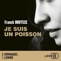 Franck Bouysse et Emmanuel Lemire - Je suis un poisson.