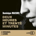 Dominique Maisons et Emmanuel Lemire - Deux heures et trente minutes.