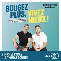 Michel Cymes et Kevin Mayer - Bougez plus, vivez mieux !.