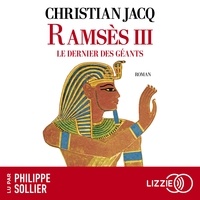 Christian Jacq et Philippe Sollier - Ramsès III : le dernier des géants - Christian Jacq fait revivre Ramsès III, le dernier grand pharaon.