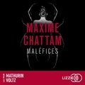 Maxime Chattam et Mathurin Voltz - Maléfices - La trilogie du mal - Tome 3.