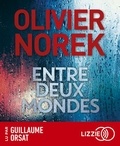 Olivier Norek - Entre deux mondes. 1 CD audio MP3