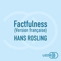 Hans Rosling et Olivier Cuvellier - Factfulness (Version française).