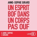 Anne-Sophie Girard - Un esprit bof dans un corps pas ouf - Un livre de développement personnel pour ceux qui n'en peuvent plus du développement personnel.