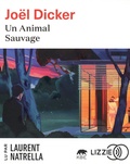Joël Dicker - Un animal sauvage. 1 CD audio MP3