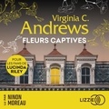 Virginia Andrews et Ninon Moreau - Fleurs captives - Tome 1.