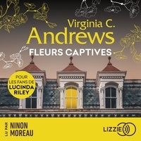 Virginia Andrews et Ninon Moreau - Fleurs captives - Tome 1.