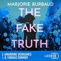 Marjorie Burbaud et Amandine DEWASMES - The Fake Truth.