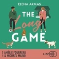 Elena Armas et Michaël Maïno - The Long Game - Par l'autrice de The Spanish Love Deception, le phénomène TikTok.