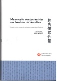 Rémi Mathieu - Manuscrits confucianistes sur bambou de Guodian - Les plus anciens manuscrits sur bambou connus depuis Confucius.