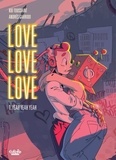 Andrés Garrido et  Kid Toussaint - Love Love Love - Volume 1 - Yeah Yeah Yeah.