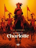 Fabien Nury et Matthieu Bonhomme - Empress Charlotte - Volume 2 -The Empire.