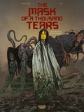 David Chauvel et Roberto Ali - The Mask of a Thousand Tears - Volume 2 - The Price of my Suffering.