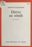 Simonne Jacquemard - Dérive au zénith.