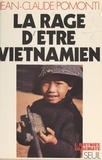 Jean-Claude Pomonti et Jean Lacouture - La rage d'être viêtnamien - Portraits du Sud.