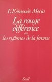 Françoise Edmonde Morin - La rouge différence - Ou Les rythmes de la femme.