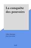 Gilles Martinet et Jean Lacouture - La conquête des pouvoirs.