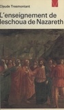 Claude Tresmontant - L'enseignement de Ieschoua de Nazareth.