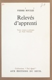 Pierre Boulez et Paule Thévenin - Relevés d'apprenti.