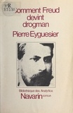 Pierre Eyguesier et Emile Gautier - Comment Freud devint drogman - Études sur la coca et la cocaïne à la Belle Époque.